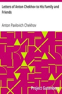 Cover of Letters of Anton Chekhov to his family and friends by Антон Павлович Чехов
