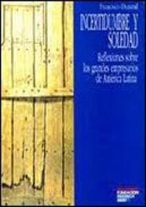 Cover of Incertidumbre y soledad by José Francisco Durand Arp Nissen