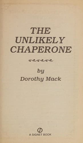 Cover of The Unlikely Chaperone by Dorothy Mack