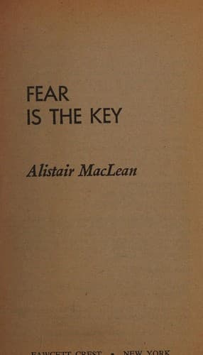 Cover of Fear is the Key by Alistair MacLean