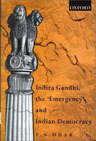 Cover of Indira Gandhi, the "emergency", and Indian democracy by P. N. Dhar