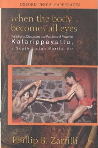 Cover of When the Body Becomes All Eyes by Phillip B. Zarrilli