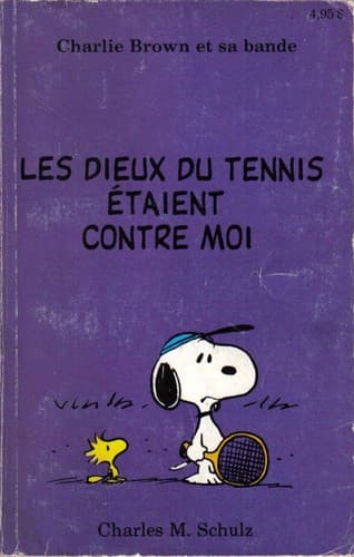 Cover of Les dieux du tennis étaient contre moioi by Charles M. Schulz