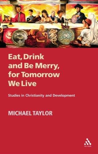 Cover of Eat, drink and be merry, for tomorrow we live by Michael H. Taylor