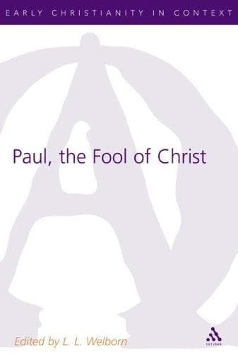 Cover of Paul, the Fool of Christ by L. L. Welborn