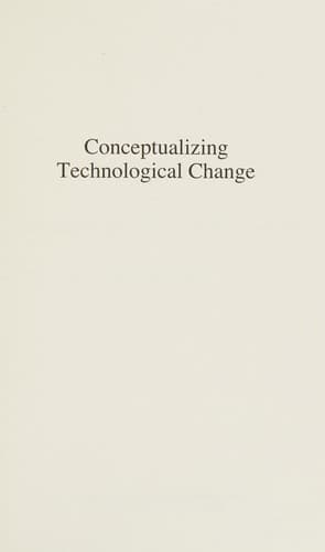 Cover of Conceptualizing technological change by Govindan Parayil