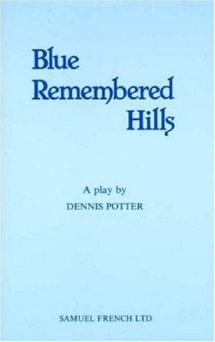 Cover of Blue remembered hills by Dennis Potter