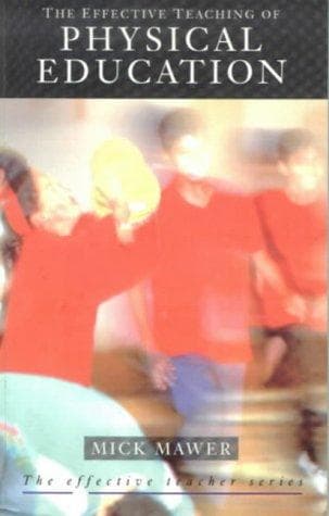 Cover of The effective teaching of physical education by Michael Mawer