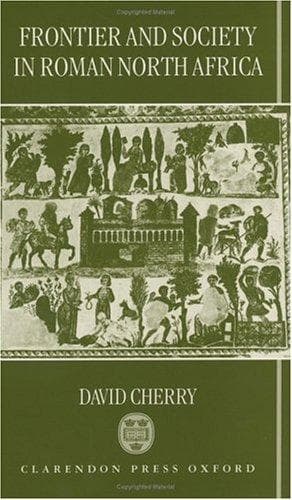 Cover of Frontier and society in Roman North Africa by Cherry, David Dr