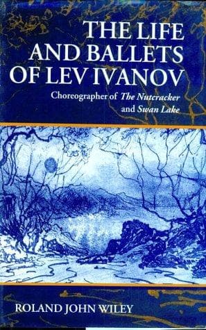 Cover of The life and ballets of Lev Ivanov by Roland John Wiley