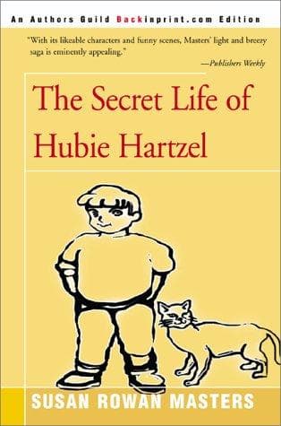 Cover of The secret life of Hubie Hartzel by Susan Rowan Masters