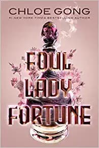 Cover of Foul Lady Fortune by Chloe Gong
