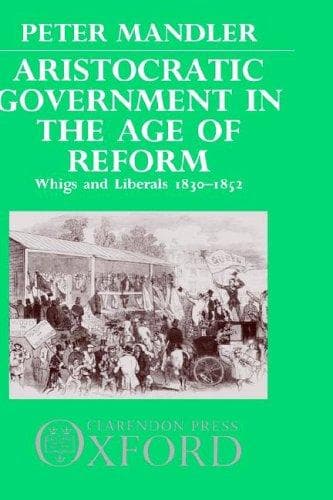 Cover of Aristocratic government in the Age of Reform by Peter Mandler