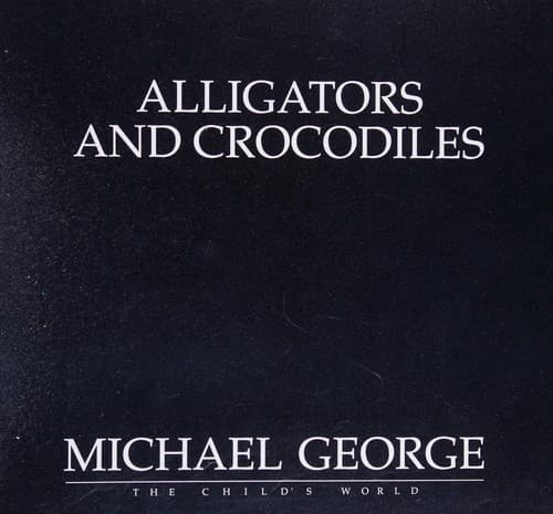 Cover of Alligators and Crocodiles by George, Michael