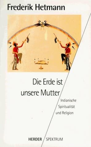 Cover of Die Erde ist unsere Mutter by Frederik Hetmann