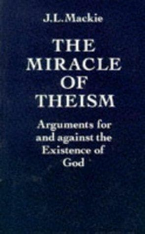 Cover of The Miracle of theism by J. L. Mackie