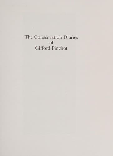 Cover of The conservation diaries of Gifford Pinchot by Pinchot, Gifford