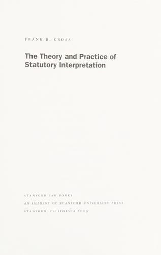 Cover of The theory and practice of statutory interpretation by Cross, Frank B
