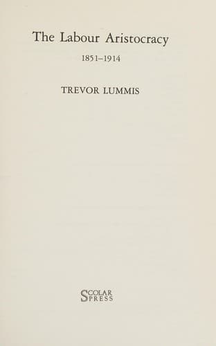 Cover of The labour aristocracy, 1851-1914 by Trevor Lummis
