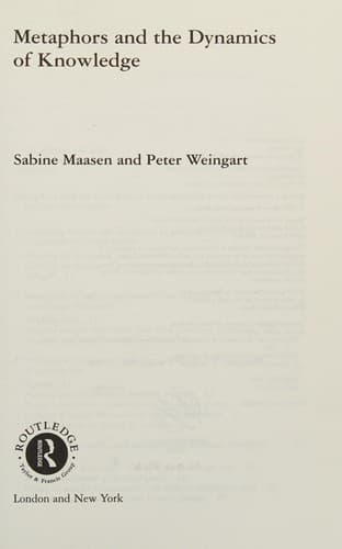 Cover of Metaphors and the dynamics of knowledge by Sabine Maasen