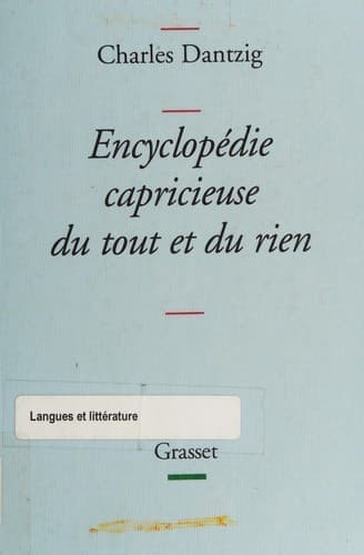 Cover of Encyclopédie capricieuse du tout et du rien by Charles Dantzig