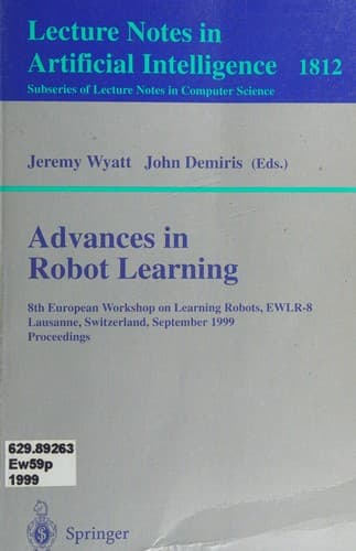 Cover of Advances in robot learning by European Workshop on Learning Robots (8th 1999 Lausanne, Switzerland)