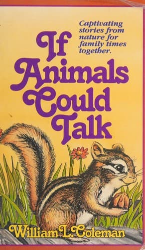Cover of If animals could talk by William L. Coleman