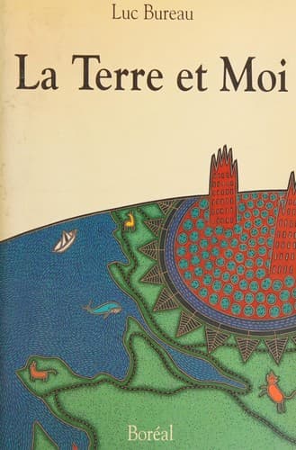 Cover of La terre et moi by Luc Bureau