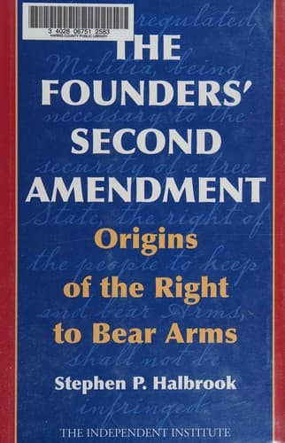 Cover of The founders' Second Amendment by Stephen P. Halbrook