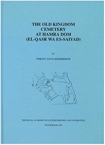 Cover of The Old Kingdom cemetery at Hamra Dom (El-Qasr wa es-Saiyad) by Säve-Söderbergh, Torgny