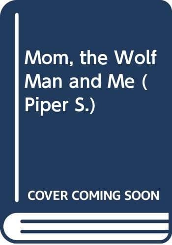 Cover of Mom, the Wolf Man and Me by Norma Klein