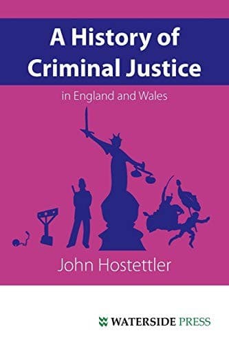 Cover of A history of criminal justice in England and Wales by John Hostettler