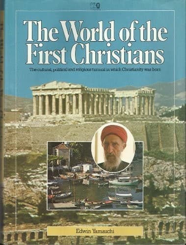 Cover of The world of the first Christians by Edwin M. Yamauchi