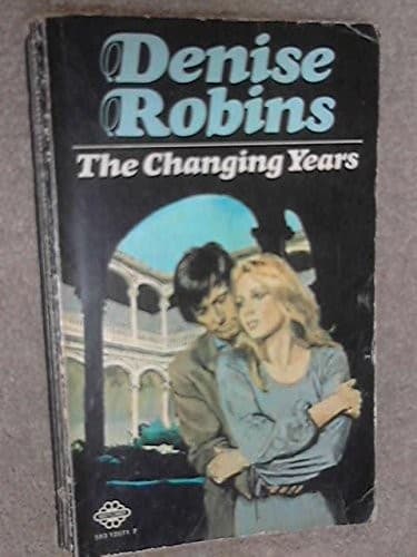 Cover of The Changing Years by Denise Robins