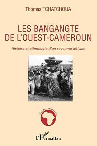Cover of Les Bangangté de l'ouest-Cameroun by Thomas Tchatchoua
