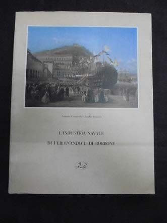 Cover of L' industria navale di Ferdinando II di Borbone, 1830-1860 by Antonio Formicola