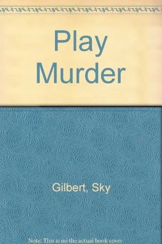 Cover of Play murder by Sky Gilbert