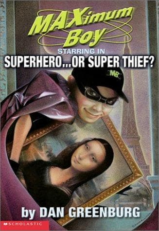 Cover of Superhero...or Super Thief (Maximum Boy) by Dan Greenburg