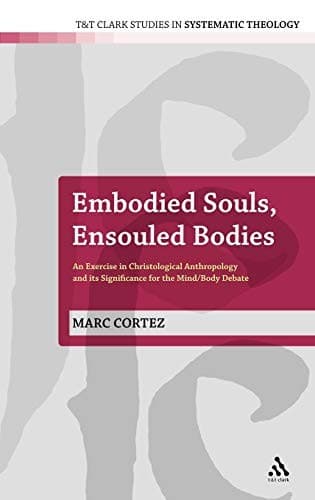 Cover of Embodied souls, ensouled bodies by Marc Cortez
