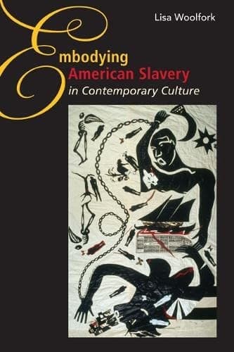 Cover of Embodying American slavery in contemporary culture by Lisa Woolfork