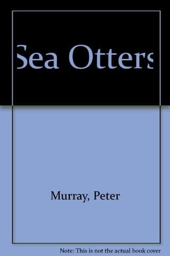 Cover of Sea otters by Murray, Peter