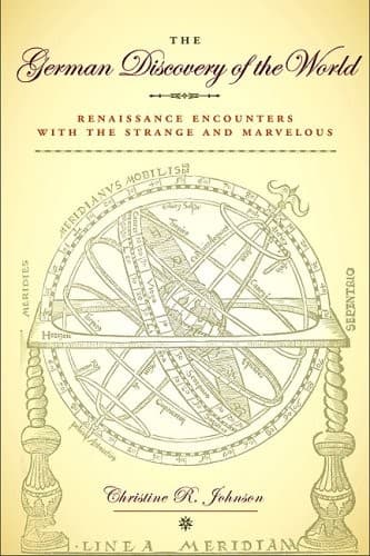 Cover of The German discovery of the world by Christine R. Johnson