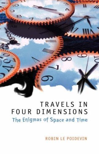 Cover of Travels in Four Dimensions by Robin Le Poidevin