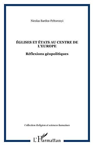 Cover of Eglises et Etats au centre de l'Europe by Nicolas Bardos-Feltoronyi
