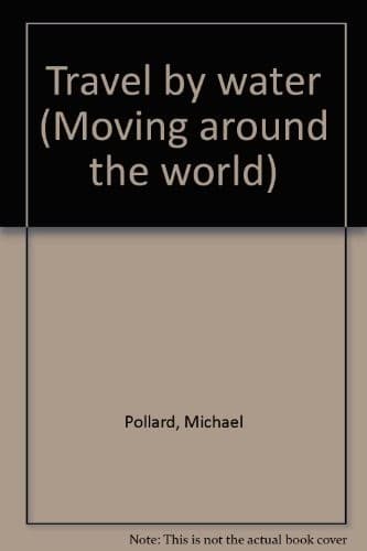Cover of Travel by water by Michael Pollard