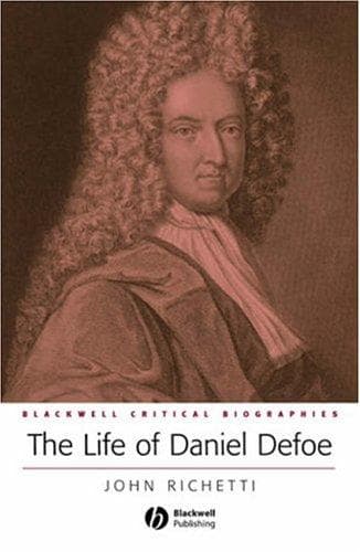 Cover of The life of Daniel Defoe by John J. Richetti
