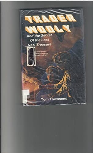Cover of Trader Wooly and the secret of the lost Nazi treasure by Tom Townsend