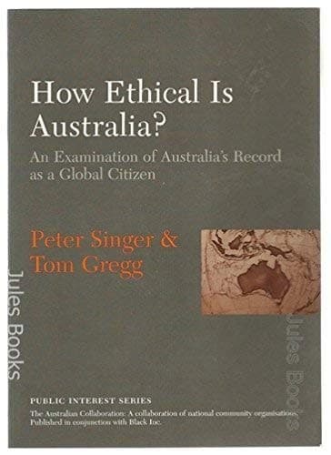 Cover of How ethical is Australia? by Peter Singer