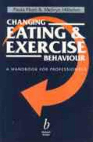 Cover of Changing eating and exercise behaviour by Hunt, Paula SRD