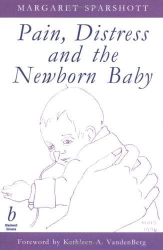Cover of Pain, distress, and the newborn baby by Margaret Sparshott